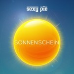 cover: Sexy Pie - Sonnenschein