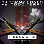 cover: Todd Terry - DJ Tommy Bones vs Todd Terry: Figure Of 8