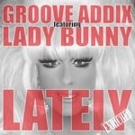 cover: Groove Addix|Lady Bunny - Lately