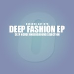 cover: Bucks, Roben|Klauss Robin|Lady White|Romy Makrazzi|Strike Donnovan - Deep Fashion (Deep House Underground Selection)