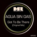 cover: Agua Sin Gas - Got To Be There