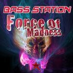 cover: Bass Station - Force Of Madness