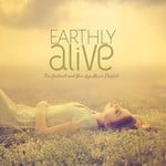 cover: Various - Earthly Alive The Ambient And New Age Music Playlist