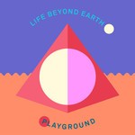 cover: Life Beyond Earth - Playground