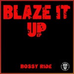 cover: Bossy Ride - Blaze It Up