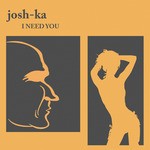 cover: Josh Ka - I Need You