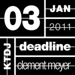 cover: Clement Meyer - Ktdj Deadline 03: Clement Meyer EP