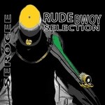 cover: Serocee - Rude Bwoy Selection