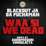 cover: Blackout Ja|Da Fucha Man - Waa Si We Dead