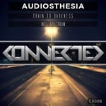 cover: Audiosthesia - Train To Darkness