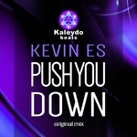 cover: Kevin Es - Push You Down