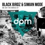 cover: Black Birdz|Simian Mode - We Got The World