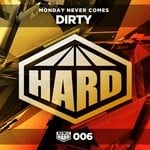 cover: Monday Never Comes - Dirty