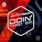 cover: Johnny Fiasco - DOIN' THIS! EP