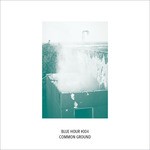 cover: Blue Hour - Common Ground