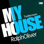 cover: Ralph Oliver - My House: The Remixes