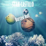 cover: Stan Castillo - Bursted Ball