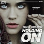 cover: Jorge Baena|Kernnel Pres Dj Ben - Holding On