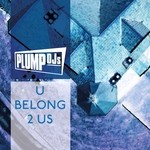 cover: Plump Djs - U Belong 2 Us