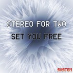 cover: Stereo For Two - Set You Free