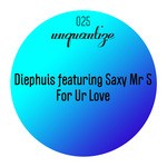 cover: Diephuis|Saxy Mr S - For Ur Love