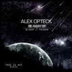 cover: Alex Opteck - Be Away EP