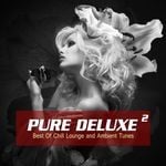 cover: Various - Pure Deluxe Vol 2 (Best Of Chill Lounge And Ambient Tunes)