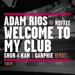 cover: Koffee|Rios, Adam - Welcome To My Club (remixes)