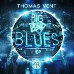 cover: Thomas Vent - Big Bad Blues EP