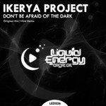 cover: Ikerya Project - Don't Be Afraid Of The Dark