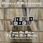 cover: Daniele D Alessandro - Take Me Back To The Old Skool