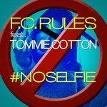 cover: Fc Rules|Tommie Cotton - No Selfie