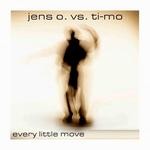 cover: Jens O|. Ti-mo - Every Little Move