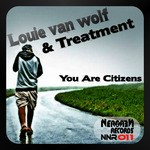 cover: Treatment|Wolf, Louie Van - You Are Citizens (remixes)