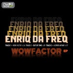 cover: Enriq Da Freq - Wow Factor EP