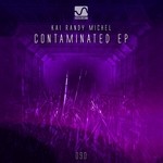 cover: Kai Randy Michel - Contaminated EP