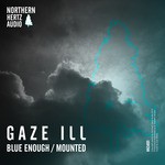 cover: Gaze Ill - Blue Enough