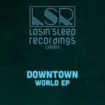 cover: Downtown - World EP