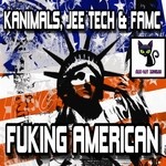 cover: Famc|Jee Tech|Kanimals - Fuking American