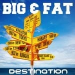 cover: Big & Fat - Destination