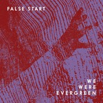 cover: We Were Evergreen - False Start (remixes)