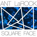 cover: Ant Larock - Square Face