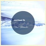 cover: Michael Fk - White Clouds EP