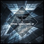 cover: Tronic, Tom|Jose Baher - Future Generations EP