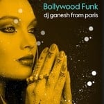 cover: Dj Ganesh From Paris - Bollywood Funk