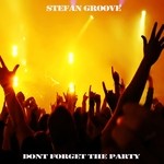 cover: Stefan Groove - Dont Forget The Party