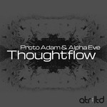 cover: Alpha Eve|Proto Adam - Thoughtflow