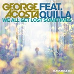 cover: Acosta, George|Quilla - We All Get Lost Sometimes