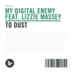 cover: Lizzie Massey|My Digital Enemy - To Dust