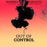 cover: Mamma Groove|Sara Ferrini - Out Of Control